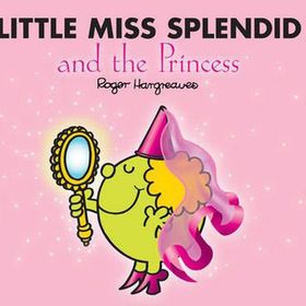 Little Miss Splendid And The Princess Roger Hargreaves