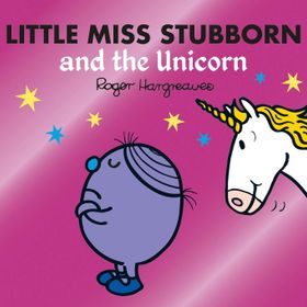 Little Miss Stubborn and the Unicorn Mr. Men & Little Miss Magic - Roger Hargreaves