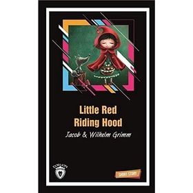 LITTLE RED RIDING HOOD (SHORT STORY) - JACOB GRIMM;WILHELM GRIMM