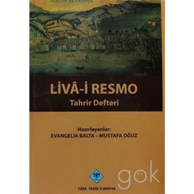 LIVA-I RESMO TAHRIR DEFTERI - EVANGELIA BALTA;MUSTAFA OĞUZ