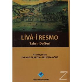 LIVA-I RESMO TAHRIR DEFTERI - EVANGELIA BALTA;MUSTAFA OĞUZ