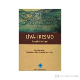 LIVA-I RESMO TAHRIR DEFTERI - EVANGELIA BALTA;MUSTAFA OĞUZ