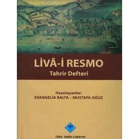 LIVA-I RESMO TAHRIR DEFTERI - EVANGELIA BALTA;MUSTAFA OĞUZ