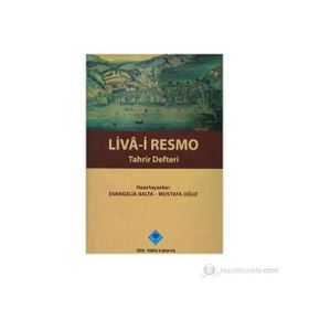 LIVA-I RESMO TAHRIR DEFTERI - EVANGELIA BALTA;MUSTAFA OĞUZ