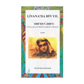Livanada Bin Yıl 1000'den 2000'e 1.Cilt - Süleyman Havadar