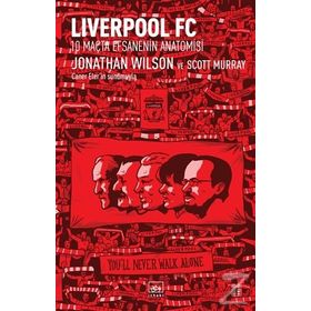 Liverpool FC-10 Maçta Efsanenin Anatomisi-Jonathan Wilson
