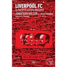 Liverpool FC-10 Maçta Efsanenin Anatomisi-Jonathan Wilson