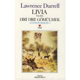 LIVIA YA DA DIRI DIRI GÖMÜLMEK - LAWRENCE DURRELL