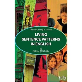 Living Sentence Patterns in English - Faruk Şentürk