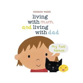 Living With Mum And Living With Dad: My Two Homes - Walker Books