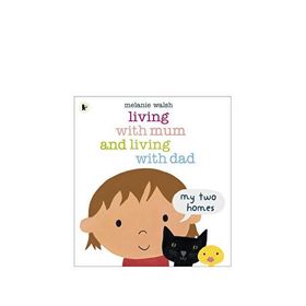 Living With Mum And Living With Dad: My Two Homes - Walker Books