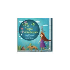 Liya ve Tüylü Arkadaşları - Tuğba Coşkuner