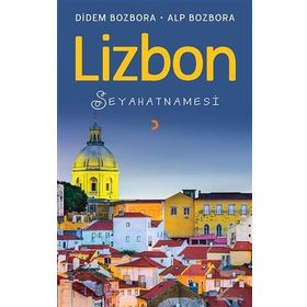 Lizbon Seyahatnamesi - Didem Bozbora Alp Bozbora