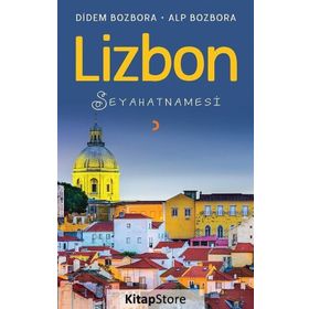 Lizbon Seyahatnamesi - Didem Bozbora Alp Bozbora