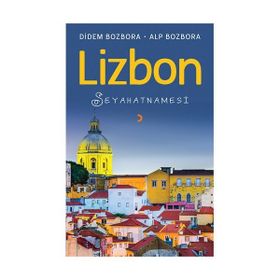 Lizbon Seyahatnamesi - Didem Bozbora Alp Bozbora