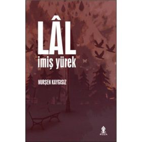 LÂL İMİŞ YÜREK - NURŞEN KAYGISIZ