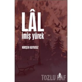 LÂL İMİŞ YÜREK - NURŞEN KAYGISIZ