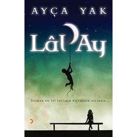 LÂLAY SUSMAK EN IYI INTIHAR BIÇIMIDIR ASLINDA - AYÇA YAK