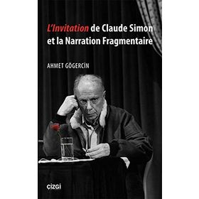 L'lnvitation de Claude Simon et la Narration Fragmentaire - Ahmet Gögercin