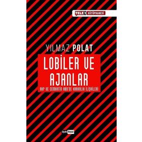 Lobiler ve Ajanlar - Yılmaz Polat