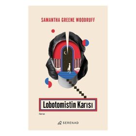 Lobotomistin Karısı - Samantha Greene Woodruff