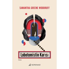 Lobotomistin Karısı - Samantha Greene Woodruff