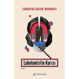 Lobotomistin Karısı - Samantha Greene Woodruff