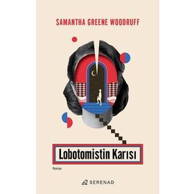Lobotomistin Karısı - Samantha Greene Woodruff
