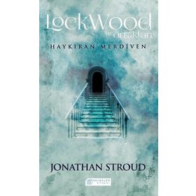 Lockwood ve Ortakları 1 - Haykıran Merdiven / Jonathan Stroud