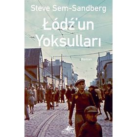 LODZ'UN YOKSULLARI - STEVE SEM-SANDBERG