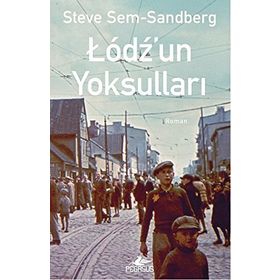 LODZ'UN YOKSULLARI - STEVE SEM-SANDBERG