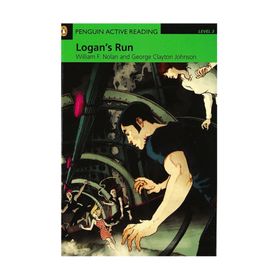 LOGAN'S RUN - GEORGE CLAYTON JOHNSON;WILLIAM F. NOLAN