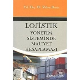 LOGISTIK YÖNETİM SISTEMINDE MALIYET HESAPLAMASI - VOLKAN DEMIR
