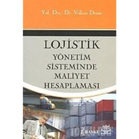 LOGISTIK YÖNETİM SISTEMINDE MALIYET HESAPLAMASI - VOLKAN DEMIR