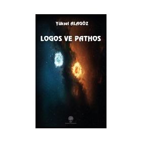 Logos ve Pathos - Yüksel Alagöz