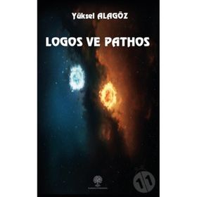 Logos ve Pathos - Yüksel Alagöz