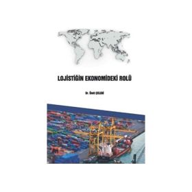 Lojistiğin Ekonomideki Rolü - Ümit Çelebi