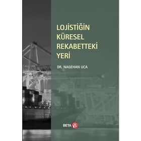 Lojistiğin Küresel Rekabetteki Yeri - Nagehan Uca