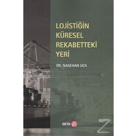 Lojistiğin Küresel Rekabetteki Yeri - Nagehan Uca
