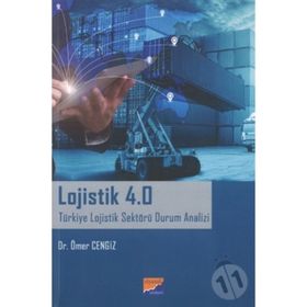 Lojistik 4.0 Türkiye Lojistik Sektörü Durum Analizi - Ömer Cengiz