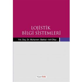 LOJISTIK BILGI SISTEMLERI - ARIF OFLAZ;MUHARREM BAKKAL