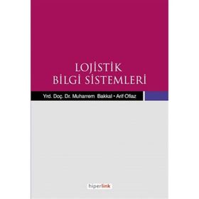 LOJISTIK BILGI SISTEMLERI - ARIF OFLAZ;MUHARREM BAKKAL