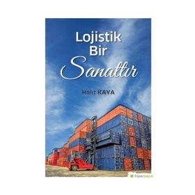 Lojistik Bir Sanattır - Halit Kaya