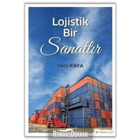 Lojistik Bir Sanattır - Halit Kaya