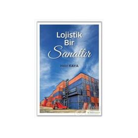 Lojistik Bir Sanattır - Halit Kaya