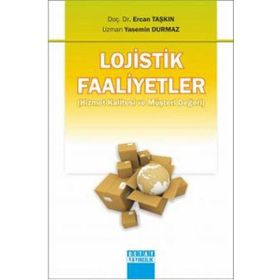 LOJISTIK FAALIYETLER (HIZMET KALITESI VE MÜŞTERİ DEĞERİ) - ÖZGÜR YILMAZ