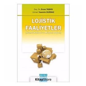 LOJISTIK FAALIYETLER (HIZMET KALITESI VE MÜŞTERİ DEĞERİ) - ÖZGÜR YILMAZ