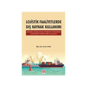 Lojistik Faaliyetlerde Dış Kaynak Kullanımı Ekin Basım Yayın