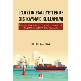 Lojistik Faaliyetlerde Dış Kaynak Kullanımı Ekin Basım Yayın