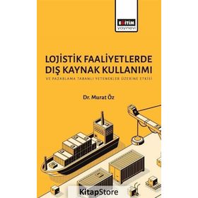 Lojistik Faaliyetlerde Dış Kaynak Kullanımı - Murat Öz